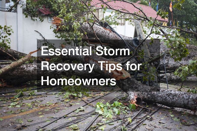 Essential Storm Recovery Tips for Homeowners